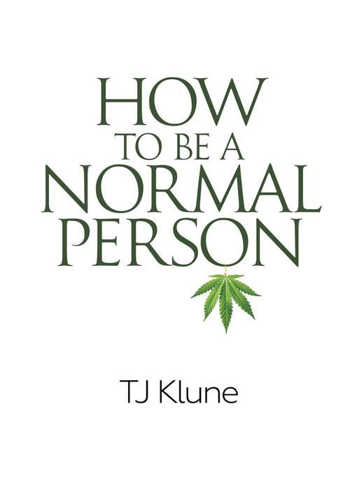 Title details for How to Be a Normal Person by T. J. Klune - Available